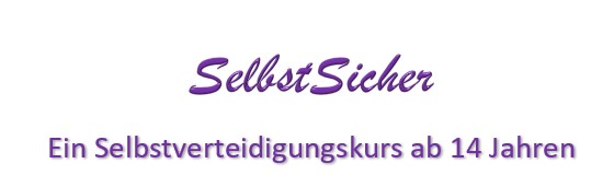 SelbstSicher - Ein Selbstverteidigungskurs ab 14 Jahren